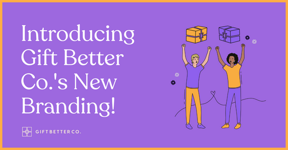 Introducing Gift Better Co.'s New Branding!