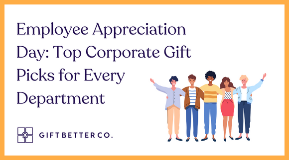 Employee Appreciation Day: Top Corporate Gift Picks for Every Department