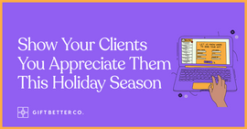 Show Your Clients You Appreciate Them This Holiday Season
