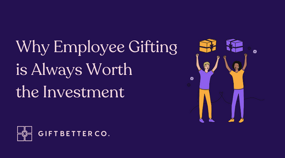 Why Employee Gifting is Always Worth The Investment